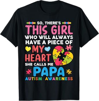 There's This Girl She Calls Me Papa Autism Awareness T-Shirt