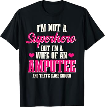 Wife Of An Amputee Amputated Handicapped Disability T-Shirt