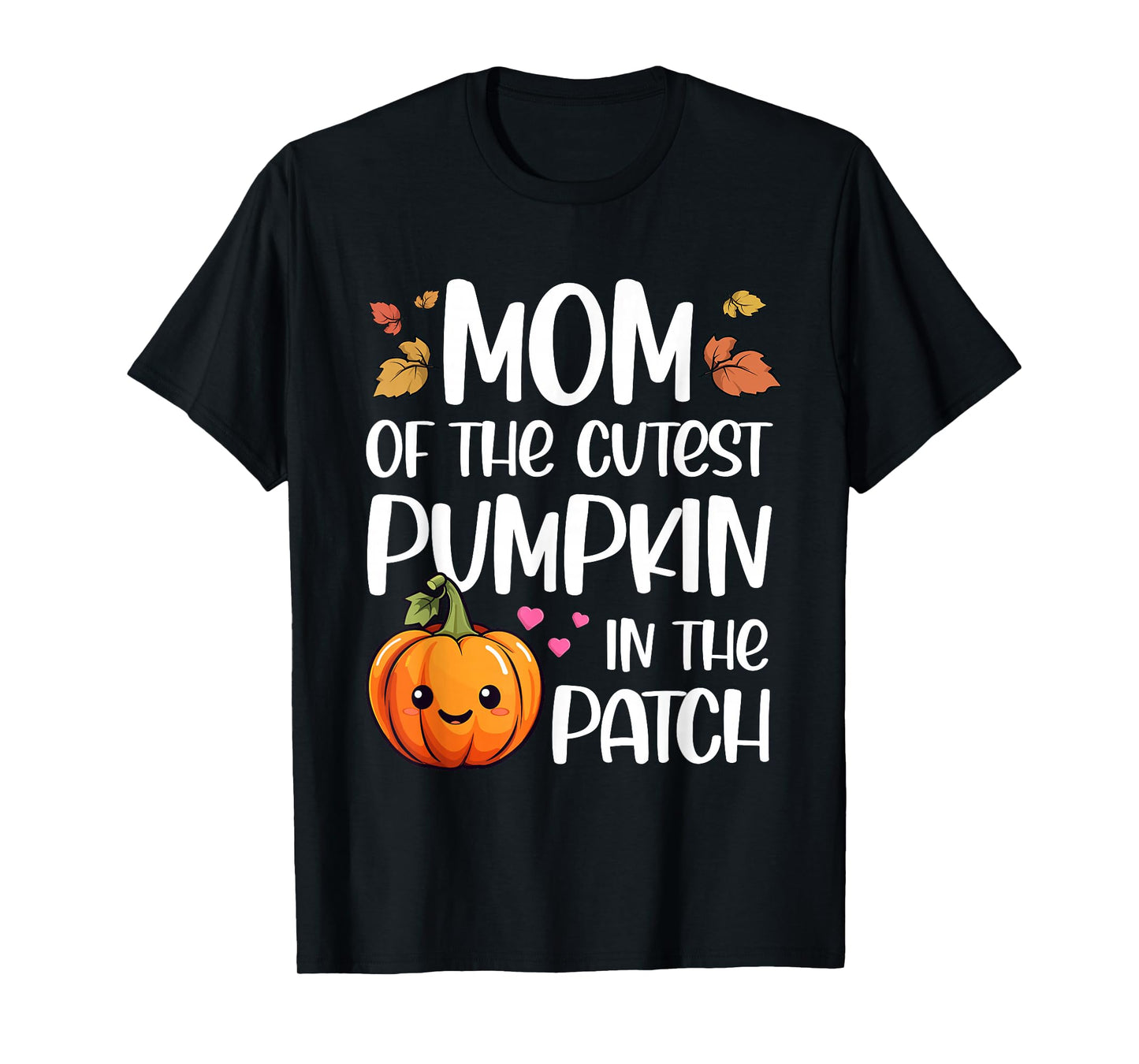 Mom Of Cutest Pumpkin In The Patch Halloween Thanksgiving T-Shirt