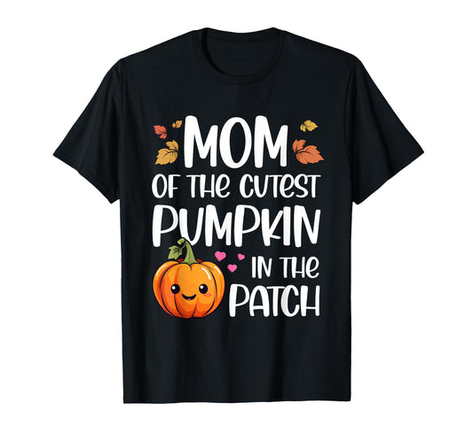 Mom Of Cutest Pumpkin In The Patch Halloween Thanksgiving T-Shirt