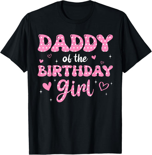Daddy Of The Birthday Pink Girl Matching Family T-Shirt
