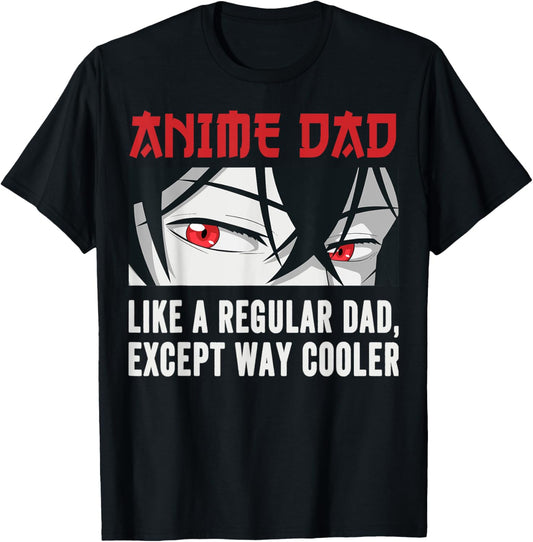 Men Anime Father's Day Anime Dad Except Way Cooler T-Shirt