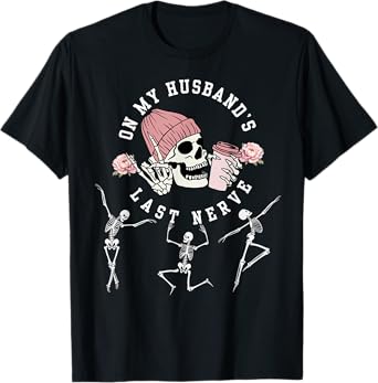 On My Husband's Last Nerve Funny Skeleton Halloween Costume T-Shirt