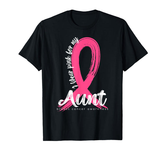 I Wear Pink For My Aunt Family Cancer Awareness Support T-Shirt