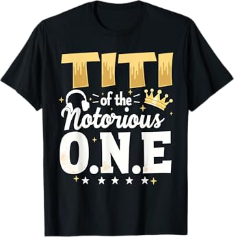 Crown 1st Birthday Aunt Titi Of Notorious One T-Shirt