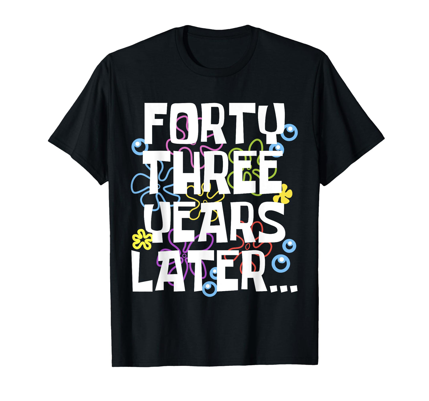 FORTY THREE YEARS LATER 43 year Old Birthday Gifts Women Men T-Shirt