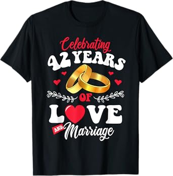 Celebrating 42 Years Of Love And Marriage 42nd Anniversary T-Shirt