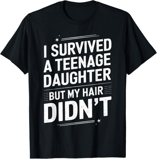 Dad Mom Funny I Survived Teenage Daughter Survivor T-Shirt