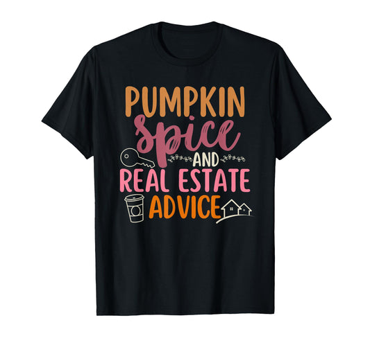 Pumpkin Spice and Real Estate Advice Fall Autumn Halloween T-Shirt