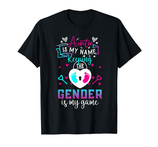 Auntie is My Name Keeping The Gender is My Game Baby Reveal T-Shirt