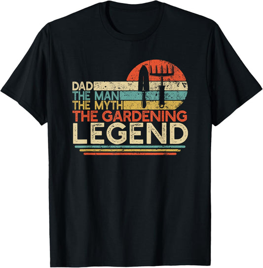 Gardener Dad The Man The Myth The Gardening Legend T-Shirt