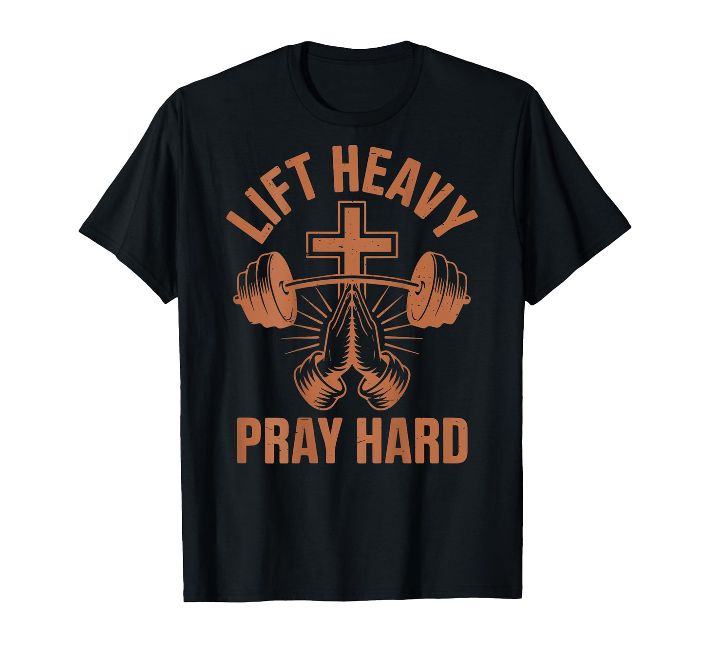 Men's Gym Christian Workout Dad Lift Heavy Pray Hard On Back T-Shirt