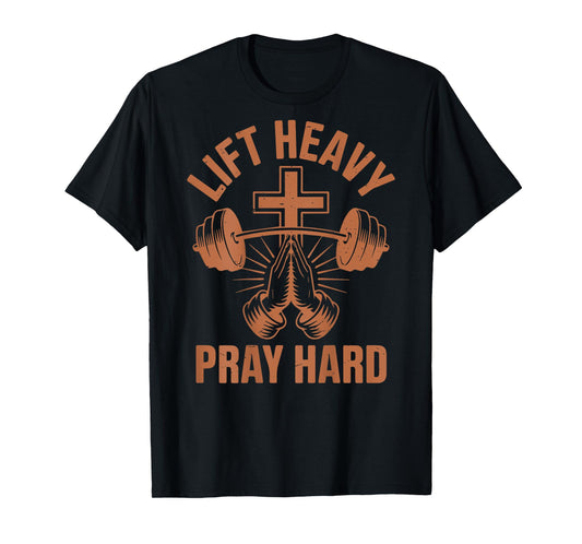 Men's Gym Christian Workout Dad Lift Heavy Pray Hard On Back T-Shirt