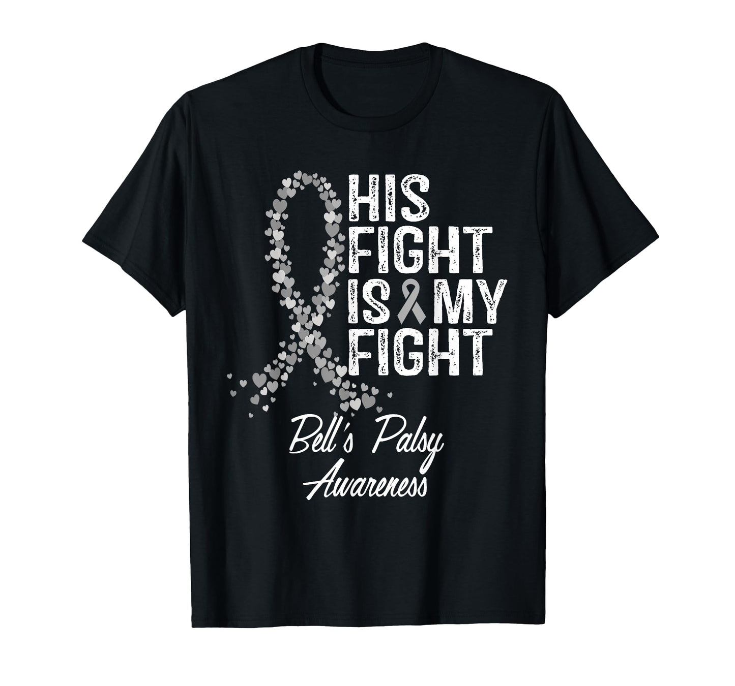 Bell's Palsy Awareness His Fight Fighter Warrior Support T-Shirt