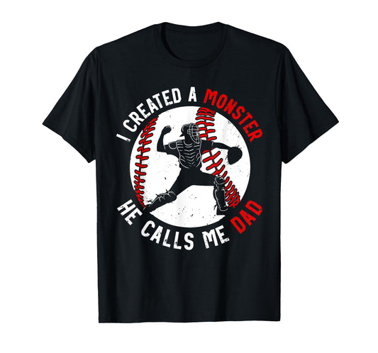 Funny Joke Monster Proud He Calls Me Dad Catcher Baseball T-Shirt