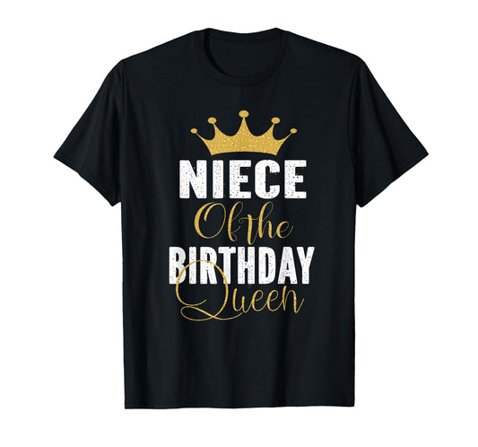 Niece Of The Birthday Queen Women Bday Party Gift For Her T-Shirt