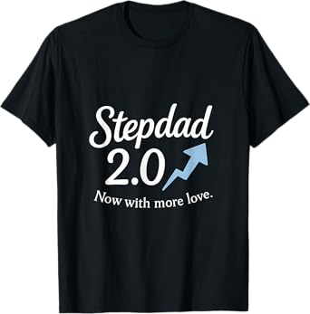 Stepdad 2.0 Tech Upgrade: Now with More Love T-Shirt