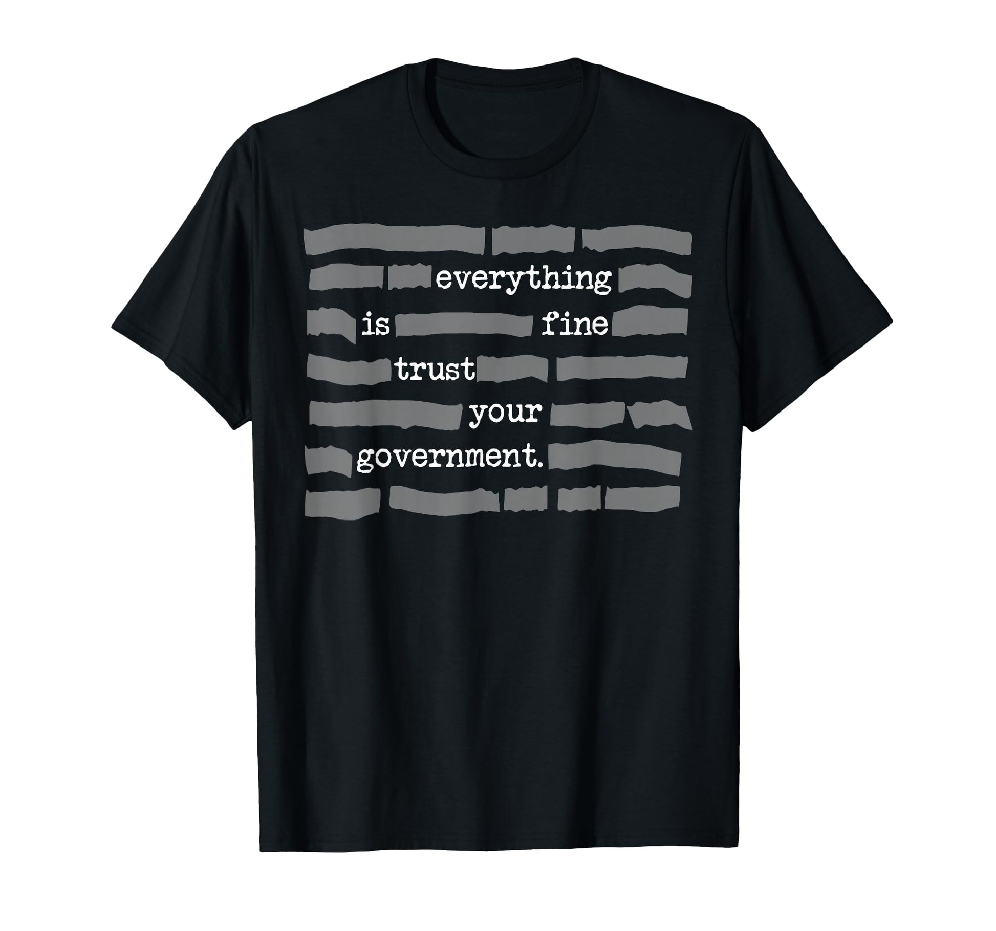 Everything is Fine Trust Your Government T-Shirt - T-Shirt | Black