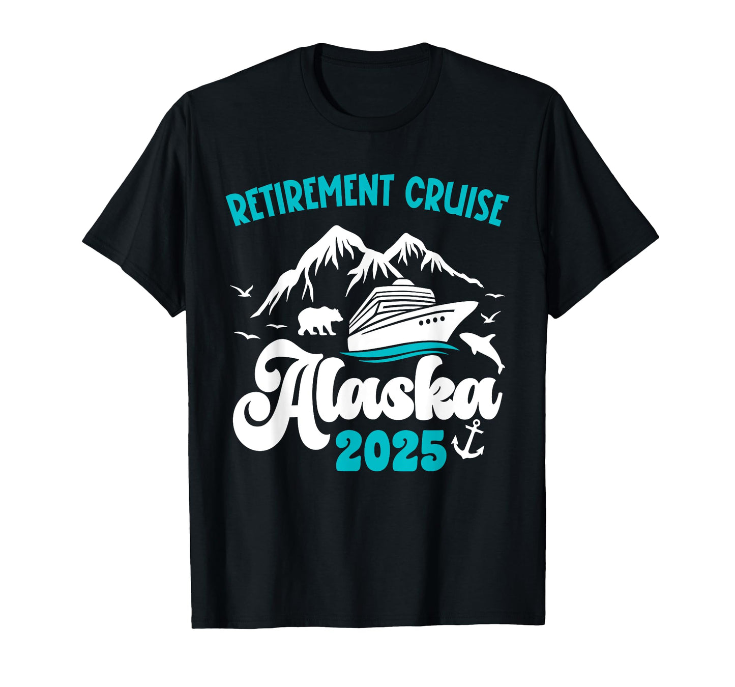 Retirement Alaska Cruise Trip 2025 Retired Vacation Matching T-Shirt