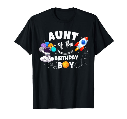 Aunt of The Birthday Boy Space Astronaut Birthday Family T-Shirt