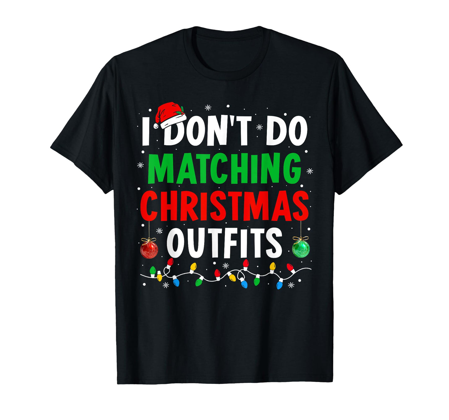 I Don't Do Matching Christmas Outfits Xmas Family Couples T-Shirt
