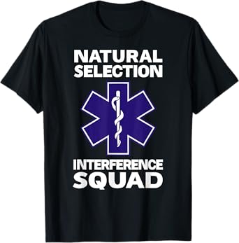 NATURAL SELECTION INTERFERENCE SQUAD Paramedic Funny EMT T-Shirt