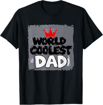 Family Creative Design - World Coolest Dad 1 - Fan Fun T-Shirt