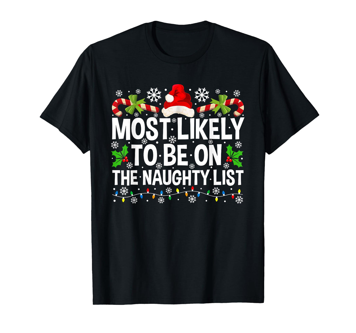 Most Likely To Be On The Naughty List Christmas Family T-Shirt