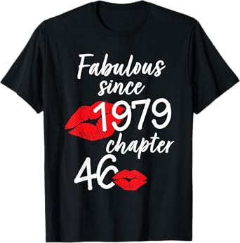 46 Years Old And Fabulous Birthday Since 1979 Chapter 46 T-Shirt