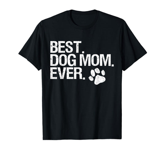 Best Dog Mom Ever T-Shirt
