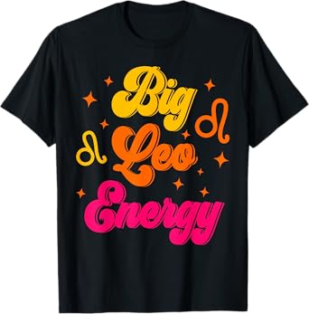 Big Leo Energy July August Birthday Zodiac Sign T-Shirt