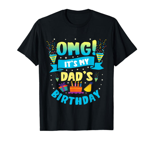 OMG It's My Dad Birthday T-Shirt