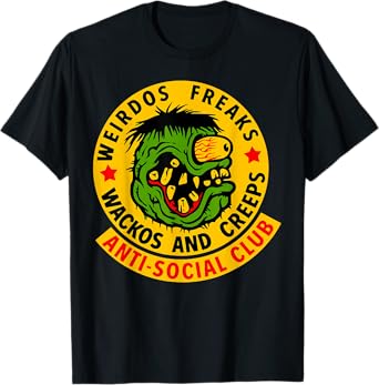 Weirdos Freaks Wackos and Creeps T-Shirt