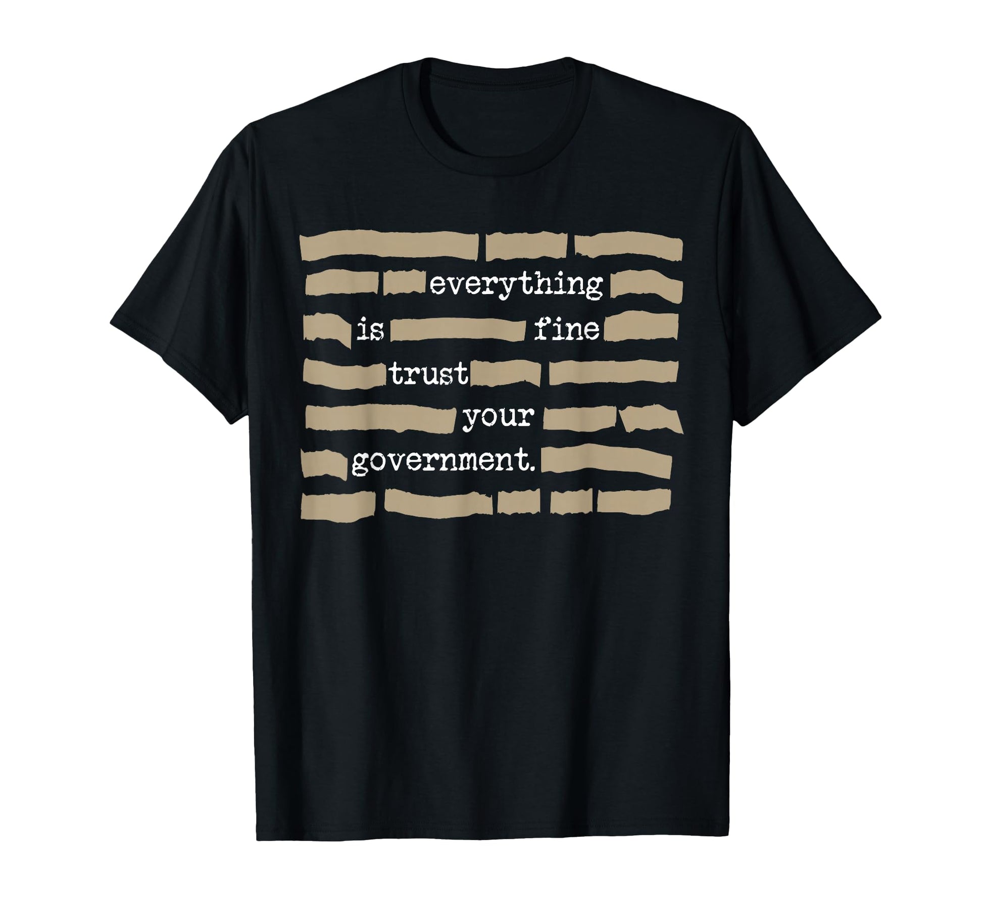 Everything is Fine Trust Your Government Funny Saying Quote T-Shirt - T-Shirt | Black