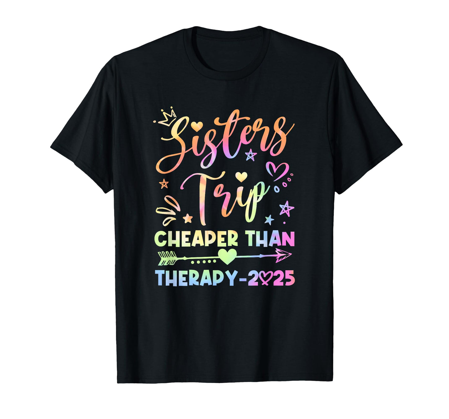 Sisters Trip Funny Sisters Squad Cheapers Than Therapy 2025 T-Shirt
