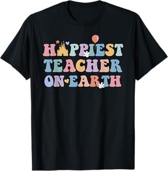Happiest Teacher On Earth Back To School First Day Of School T-Shirt