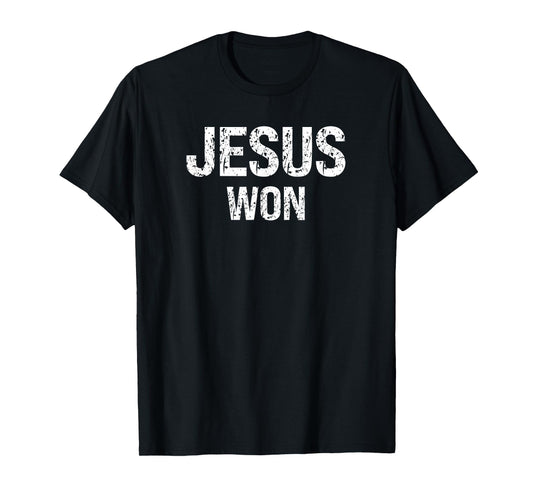 JESUS WON T-Shirt