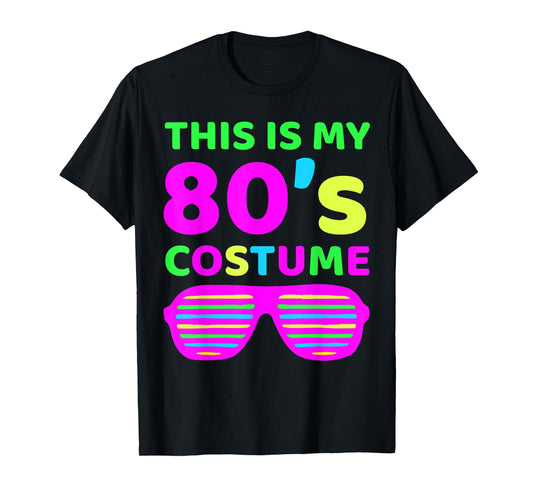 This is my 80's Costume Outfit Eighties Retro Party Design T-Shirt