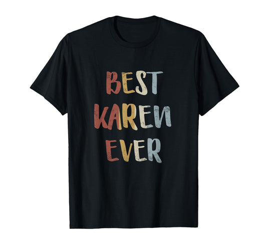 Best Karen Ever Retro Vintage First Name Gift T-Shirt