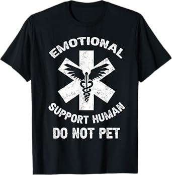Funny Emotional Support Human Do Not Pet T-Shirt