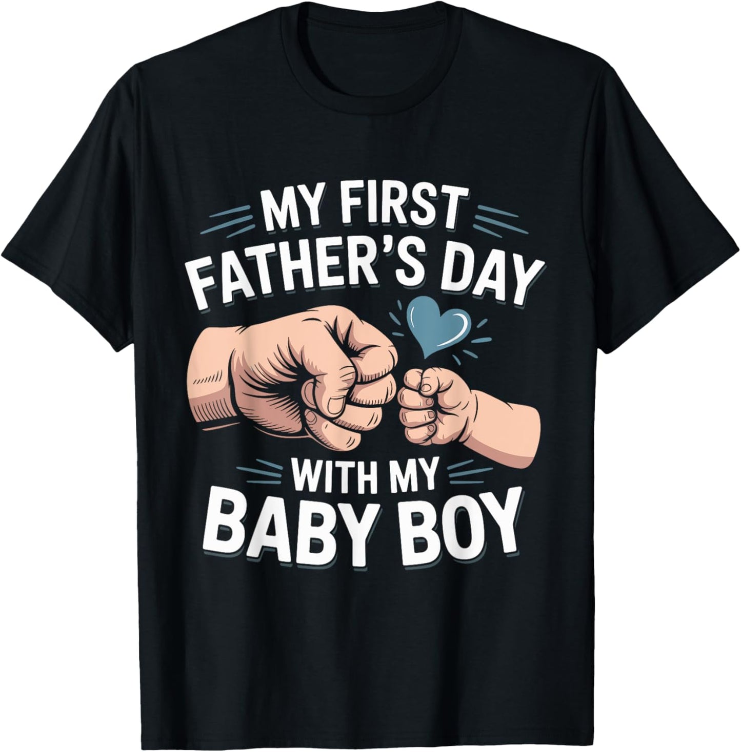 My First Fathers Day Baby Boy First Time Dad Newborn Son T-Shirt