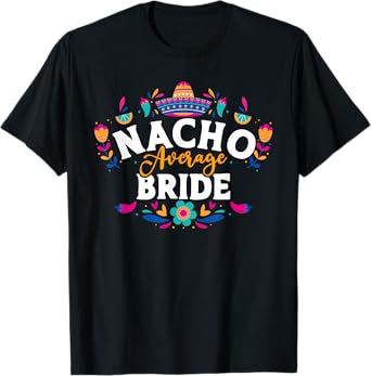 Nacho Average Bride Cinco De Mayo Mexican Matching Family T-Shirt
