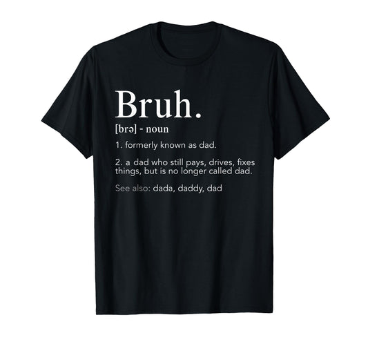 Bruh formerly known as dad for fathers day T-Shirt