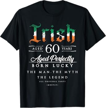 60th Birthday Gift Irish Age 60 years old born in Ireland T-Shirt