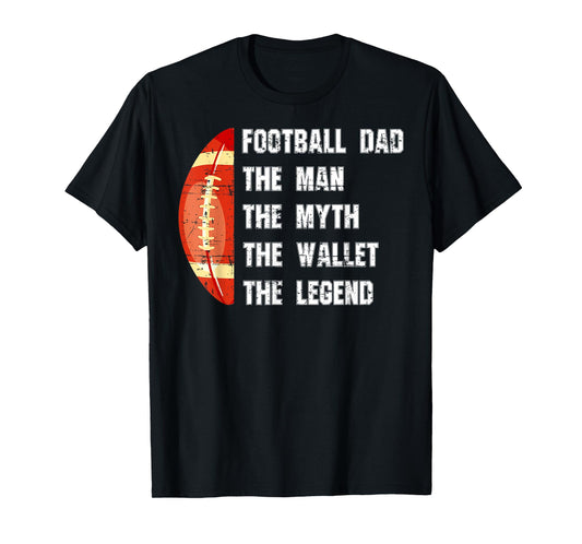 Football Dad The Man The Myth The Wallet Father's Day Funny T-Shirt