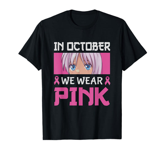 In October We Wear Pink Breast Cancer Anime Manga Girls Boys T-Shirt