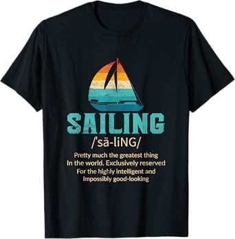Funny Sailing Art For Dad Men Sailing Sailor Sail Sailboat T-Shirt