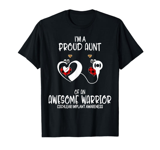 Cochlear Implant Awareness I'm Proud Aunt of Awesome Warrio T-Shirt