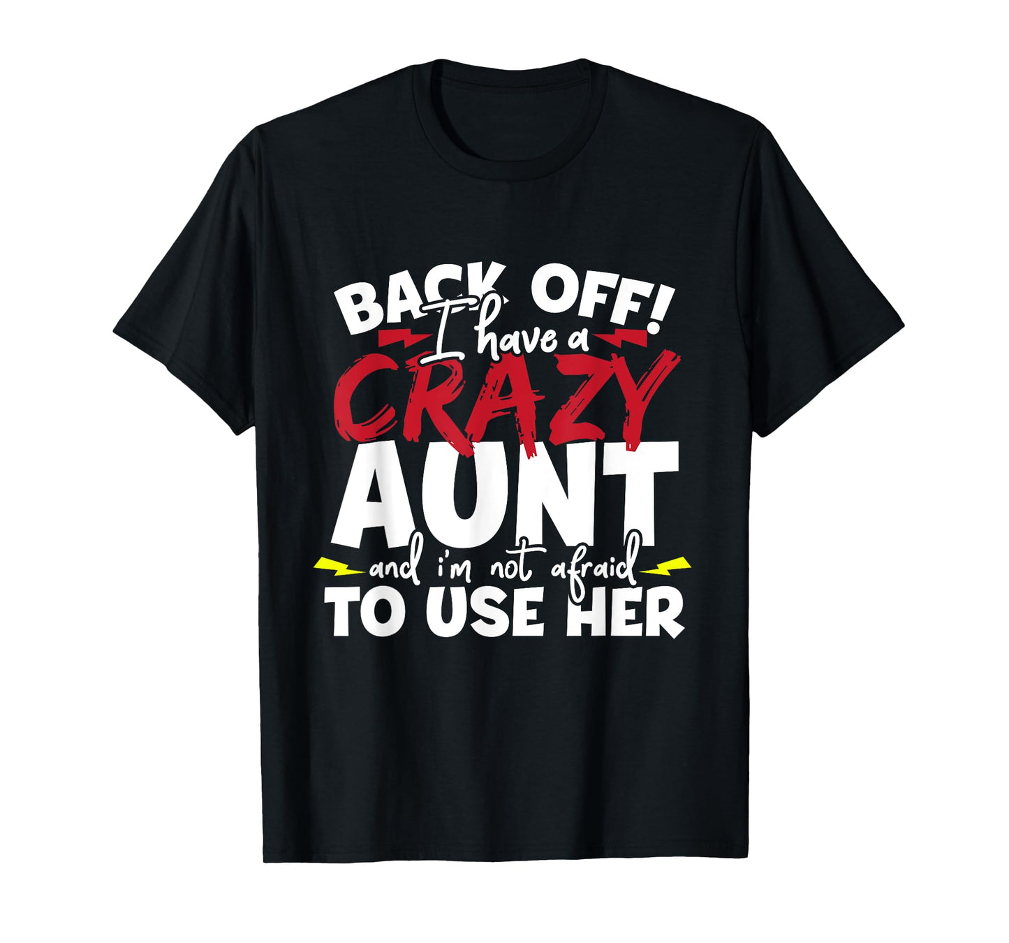 Back Off I Have A Crazy Aunt Nieces T-Shirt