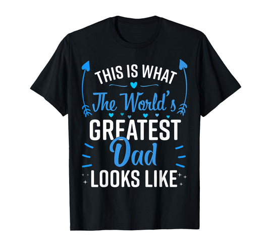 This Is What World's Greatest Dad Looks Like Father's Day T-Shirt